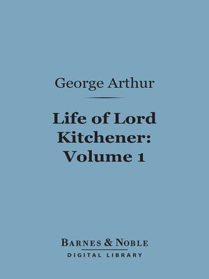 cover image of Life of Lord Kitchener, Volume 1 (Barnes & Noble Digital Library)